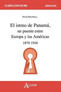 El istmo de Panama, un puente entre Europa y las Américas : 1879-1936