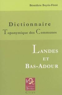 Dictionnaire toponymique des communes : Landes et Bas-Adour