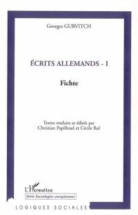 Ecrits allemands. Vol. 1. Fichte