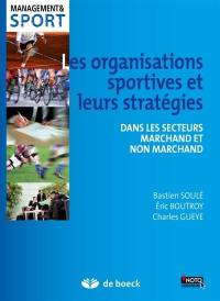 Les organisations sportives et leurs stratégies : dans les secteurs marchand et non marchand
