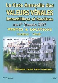 La cote annuelle des valeurs vénales, immobilières et foncières au 1er janvier 2011 : ventes & locations, anciens-neufs