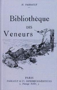 Bibliothèque des veneurs : notes bibliographique sur les livres de vénerie anciens et modernes
