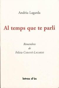 Al temps que te parli : la vida dels Boishons : remembres de Felicia Cabanié-Lagarde (1892-1983)