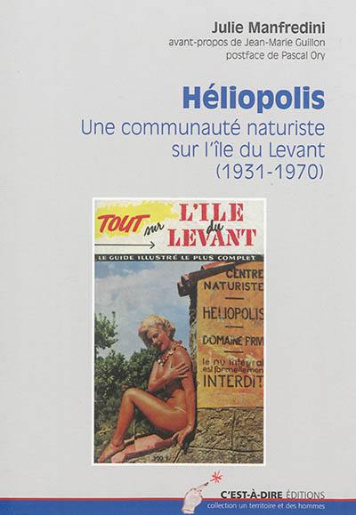 Héliopolis : une communauté naturiste sur l'île du Levant (1931-1970)