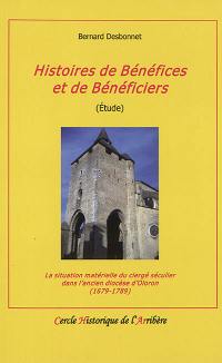 Histoires de bénéfices et de bénéficiers : étude : la situation matérielle du clergé séculier dans l'ancien diocèse d'Oloron (1679-1789)