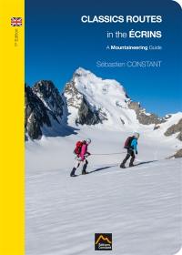 Classics routes in the Ecrins : a mountaineering guide