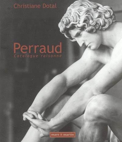 Jean-Joseph Perraud (1819-1876) : un sculpteur sous le second Empire : catalogue raisonné