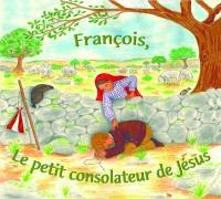 François, le petit consolateur de Jésus : CD