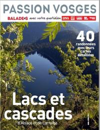 Passion Vosges, n° 11. Lacs et cascades d'Alsace et de Lorraine : 40 randonnées avec leurs cartes détaillées