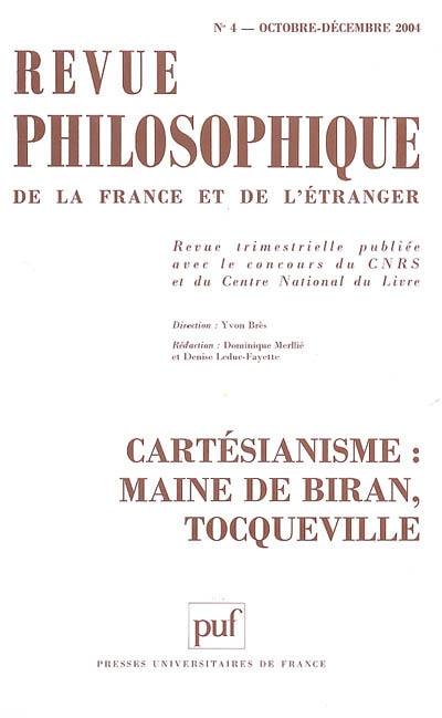Revue philosophique, n° 4 (2004). Cartésianisme : Maine de Biran, Tocqueville