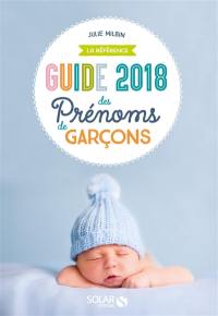 Guide 2018 des prénoms de garçons : la référence
