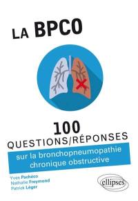 La BPCO : 100 questions-réponses sur la bronchopneumopathie chronique obstructive