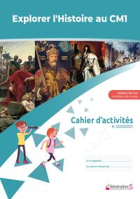 Explorer l'histoire au CM1 : cahier d'activités