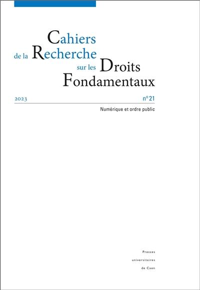 Cahiers de la recherche sur les droits fondamentaux, n° 21. Numérique et ordre public