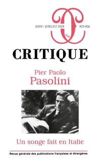 Critique, n° 925-926. Pier Paolo Pasolini : un songe fait en Italie