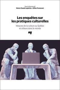 Les enquêtes sur les pratiques culturelles : Mesures de la culture au Québec et ailleurs dans le monde