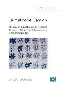 La méthode Camigo : méthode d'alphabétisation en français à destination des apprenants francophones et non francophones : livre de l'apprenant