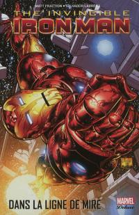 The invincible Iron Man. Vol. 1. Dans la ligne de mire