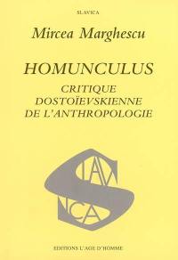Homunculus : critique dostoïevskienne de l'anthropologie