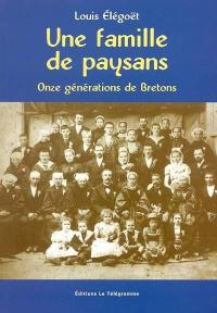 Une famille de paysans : onze générations de Bretons