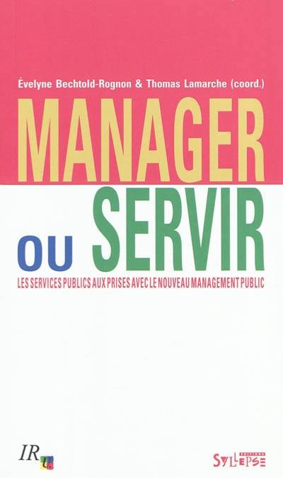 Manager ou servir ? : les services publics aux prises avec le nouveau management public