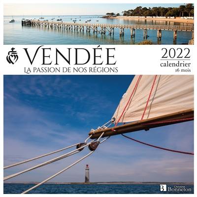 Vendée : la passion de nos régions : 2022, calendrier 16 mois