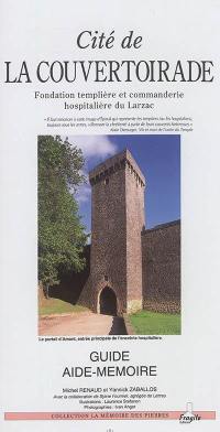 Cité de la Couvertoirade : fondation templière et commanderie hospitalière du Larzac : guide aide-mémoire