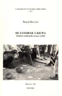 De Zanzibar à Kilwa : relations conflictuelles en pays swahili
