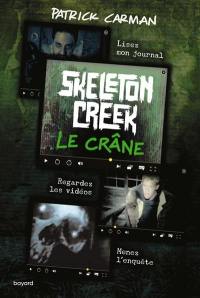Skeleton Creek. Vol. 3. Le crâne