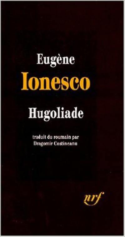 La Vie grotesque et tragique de Victor Hugo