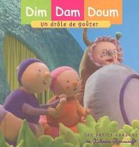 Dim, Dam, Doum. Vol. 2005. Un drôle de goûter