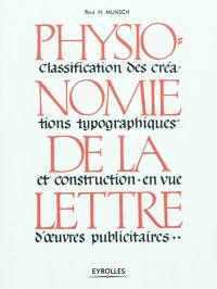 Physionomie de la lettre : classification des créations typographiques et construction en vue d'oeuvres publicitaires