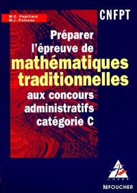 Préparer l'épreuve de mathématiques traditionnelles aux concours administratifs catégorie C