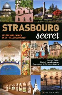 Strasbourg secret : les trésors cachés de la ville des routes