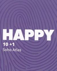 Happy : 10 + 1 : Soho Atlas