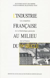 L'industrie française au milieu du 19e siècle : les enquêtes de la Statistique générale de la France