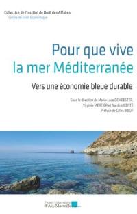 Pour que vive la mer Méditerranée : vers une économie bleue durable. Vol. 2