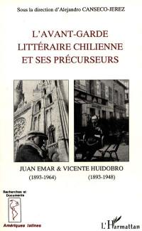 L'Avant-garde littéraire chilienne et ses précurseurs : poétique et réception des oeuvres de Juan Emar et de Vicente Huidobro en France et au Chili