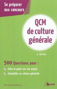QCM de culture générale : 500 questions pour faire le point sur ses acquis, consolider sa culture générale