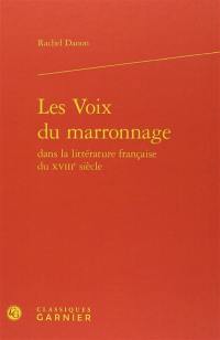Les voix du marronnage dans la littérature française du XVIIIe siècle