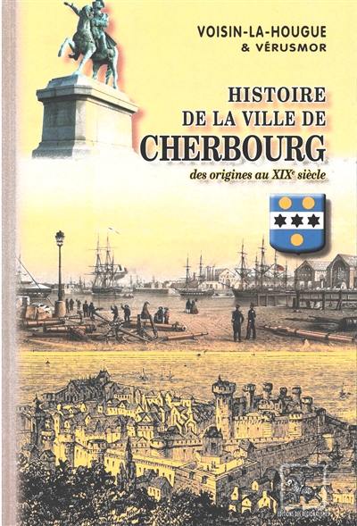 Histoire de la ville de Cherbourg : des origines au XIXe siècle