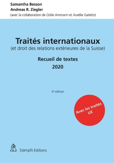 Traités internationaux (et droit des relations extérieures de la Suisse) : recueil de textes 2020