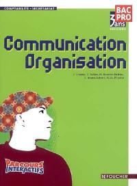 Communication, organisation seconde bac pro 3 ans comptabilité-secrétariat : livre de l'élève