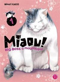 Miaou ! : Big-Boss le magnifique. Vol. 1