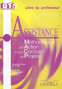 Assistance : MACP, méthodologie de l'action et de la conduite de projets : guide du professeur
