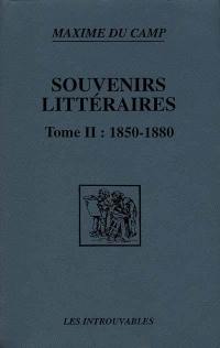 Souvenirs littéraires. Vol. 2. 1850-1880
