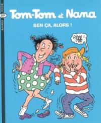 Tom-Tom et Nana. Vol. 33. Ben ça, alors !