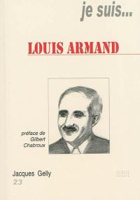 Je suis... Louis Armand