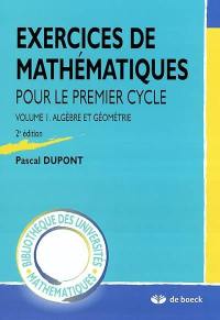 Exercices de mathématiques pour le premier cycle. Vol. 1. Algèbre et géométrie