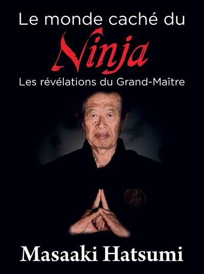 Le monde caché du ninja : les révélations du grand maître